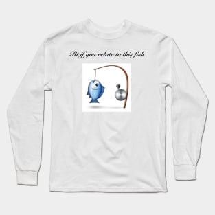 #relatablefish Long Sleeve T-Shirt